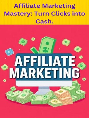 cover image of Affiliate Marketing Mastery